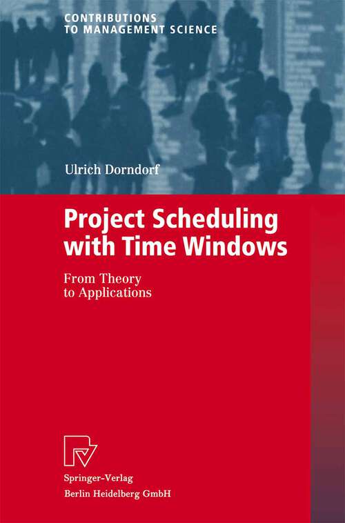 Book cover of Project Scheduling with Time Windows: From Theory to Applications (2002) (Contributions to Management Science)