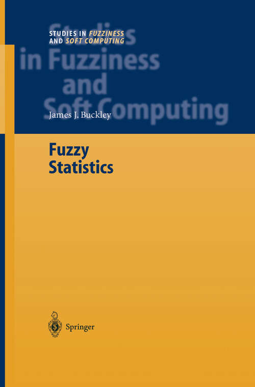 Book cover of Fuzzy Statistics (2004) (Studies in Fuzziness and Soft Computing #149)