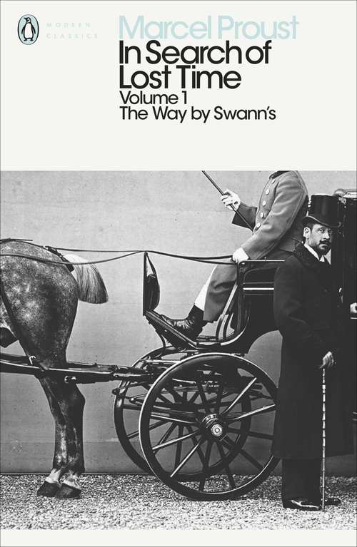 Book cover of In Search of Lost Time: The Way by Swann's (Penguin Modern Classics: Vol. 1)