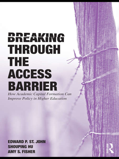 Book cover of Breaking Through the Access Barrier: How Academic Capital Formation Can Improve Policy in Higher Education