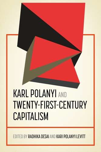 Book cover of Karl Polanyi and twenty-first-century capitalism (Geopolitical Economy)