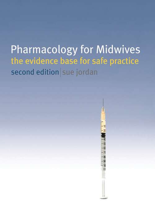 Book cover of Pharmacology for Midwives: The Evidence Base for Safe Practice (2nd ed. 2010)