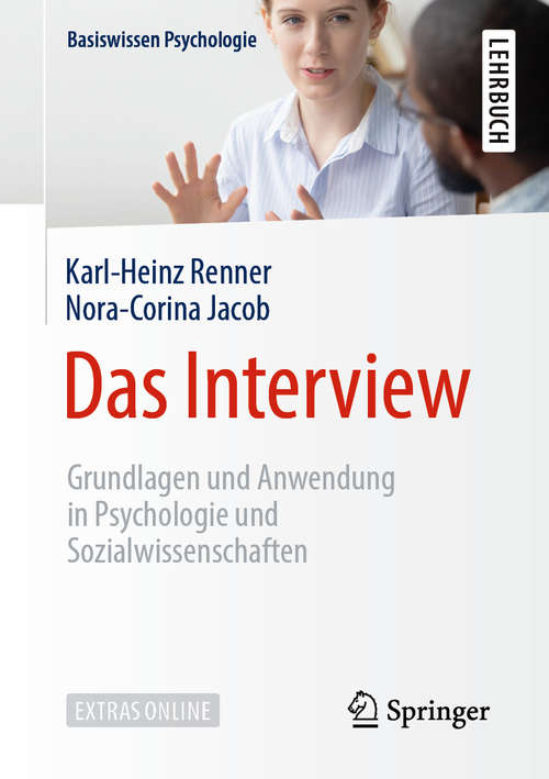 Book cover of Das Interview: Grundlagen und Anwendung in Psychologie und Sozialwissenschaften (1. Aufl. 2020) (Basiswissen Psychologie)