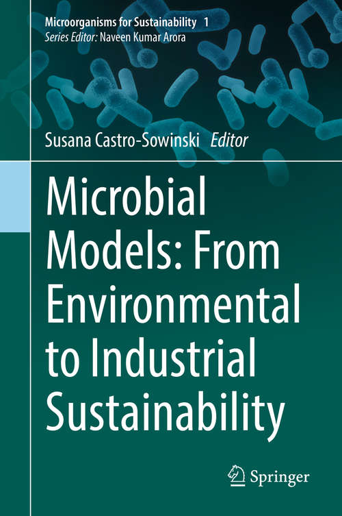 Book cover of Microbial Models: From Environmental to Industrial Sustainability (1st ed. 2016) (Microorganisms for Sustainability #1)