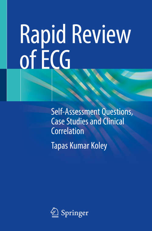 Book cover of Rapid Review of ECG: Self-Assessment Questions, Case Studies and Clinical Correlation (2024)