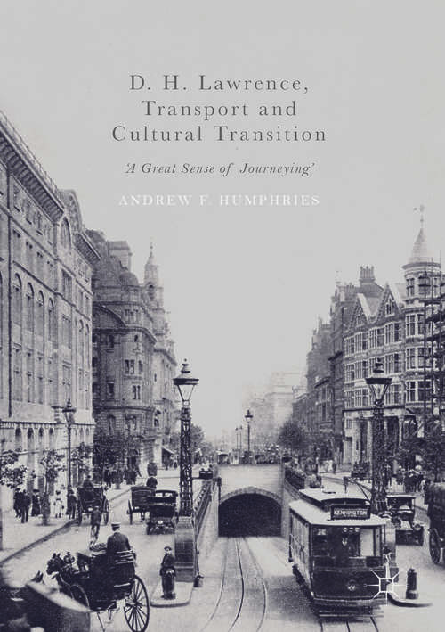 Book cover of D. H. Lawrence, Transport and Cultural Transition: 'A Great Sense of Journeying'