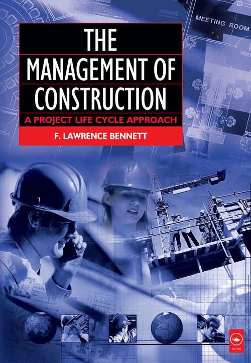 Book cover of The Management of Construction: A Project Lifecycle Approach