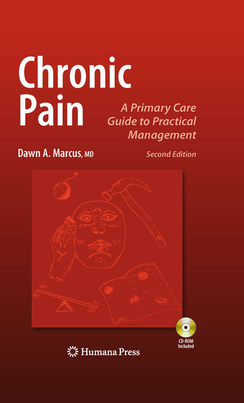 Book cover of Chronic Pain: A Primary Care Guide to Practical Management (2nd ed. 2009) (Current Clinical Practice)