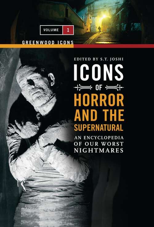 Book cover of Icons of Horror and the Supernatural: An Encyclopedia of Our Worst Nightmares [2 volumes] (Greenwood Icons)