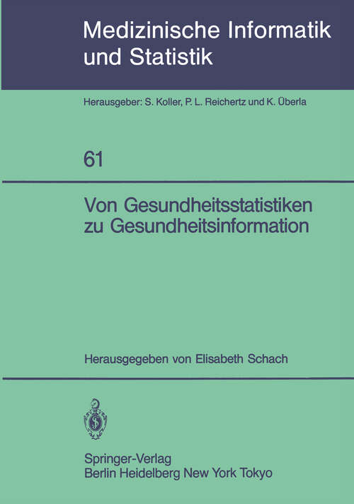 Book cover of Von Gesundheitsstatistiken zu Gesundheitsinformation (1985) (Medizinische Informatik, Biometrie und Epidemiologie #61)