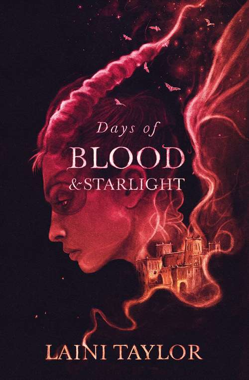 Book cover of Days of Blood and Starlight: The Sunday Times Bestseller. Daughter of Smoke and Bone Trilogy Book 2 (Daughter of Smoke and Bone Trilogy #2)