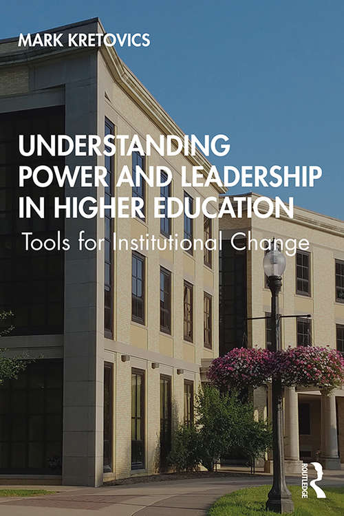 Book cover of Understanding Power and Leadership in Higher Education: Tools for Institutional Change