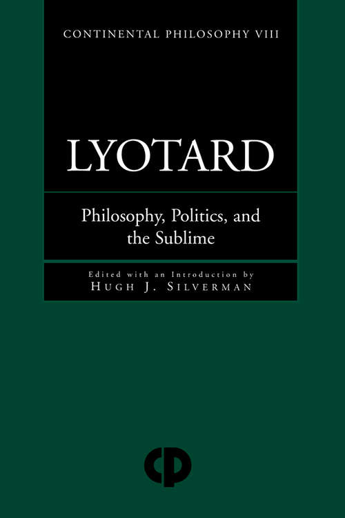 Book cover of Lyotard: Philosophy, Politics and the Sublime (Continental Philosophy: Vol. 8)