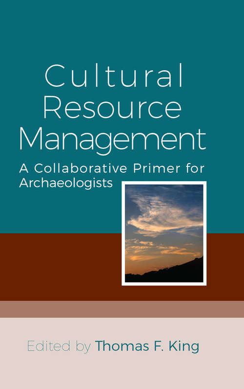 Book cover of Cultural Resource Management: A Collaborative Primer for Archaeologists (Heritage Resources Management Ser.: Vol. 1)