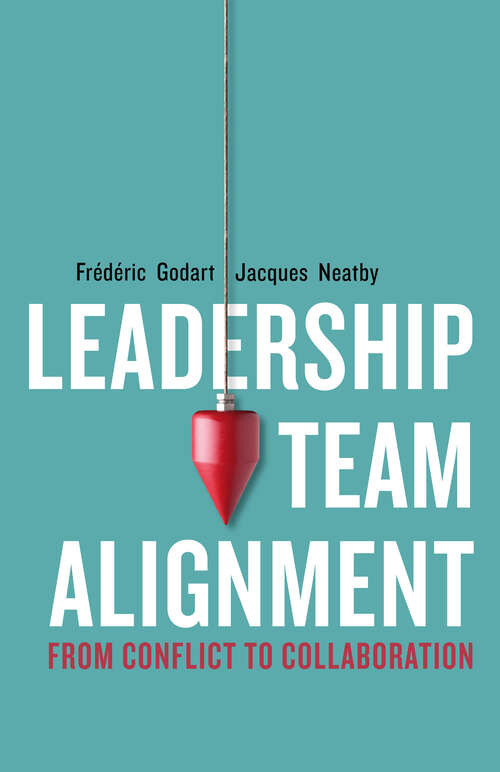Book cover of Leadership Team Alignment: From Conflict to Collaboration