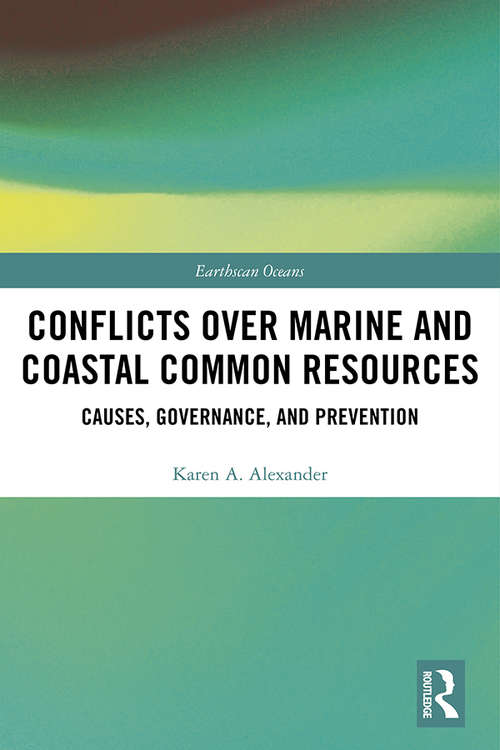 Book cover of Conflicts over Marine and Coastal Common Resources: Causes, Governance and Prevention (Earthscan Oceans)