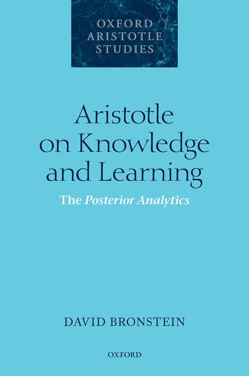 Book cover of Aristotle on Knowledge and Learning: The Posterior Analytics (Oxford Aristotle Studies Series)