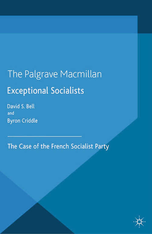 Book cover of Exceptional Socialists: The Case of the French Socialist Party (2014) (French Politics, Society and Culture)