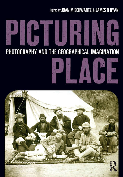 Book cover of Picturing Place: Photography and the Geographical Imagination