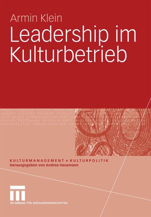 Book cover of Leadership im Kulturbetrieb (2009) (Kunst- und Kulturmanagement)