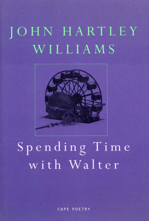 Book cover of Spending Time With Walter (Cape Poetry Ser.)