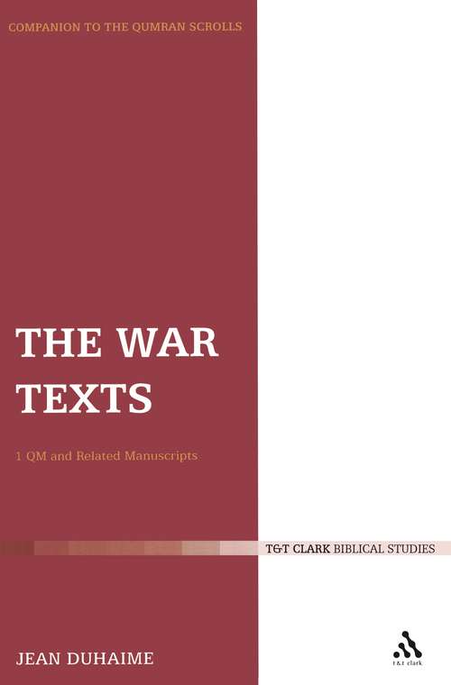 Book cover of The War Texts: 1 QM and Related Manuscripts (Companion to the Qumran Scrolls)