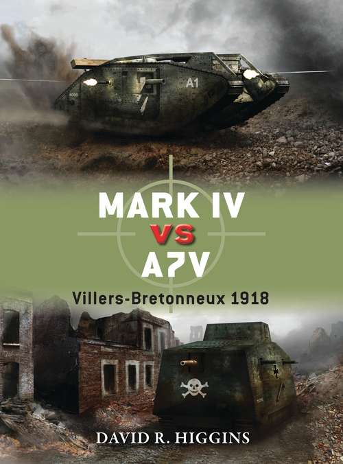 Book cover of Mark IV vs A7V: Villers-Bretonneux 1918 (Duel #49)