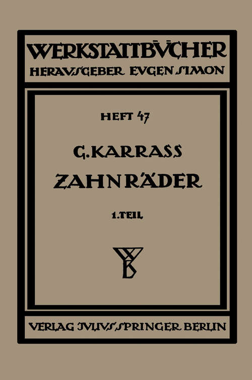 Book cover of Zahnräder: Erster Teil: Aufzeichnen und Berechnen (1932) (Werkstattbücher #47)