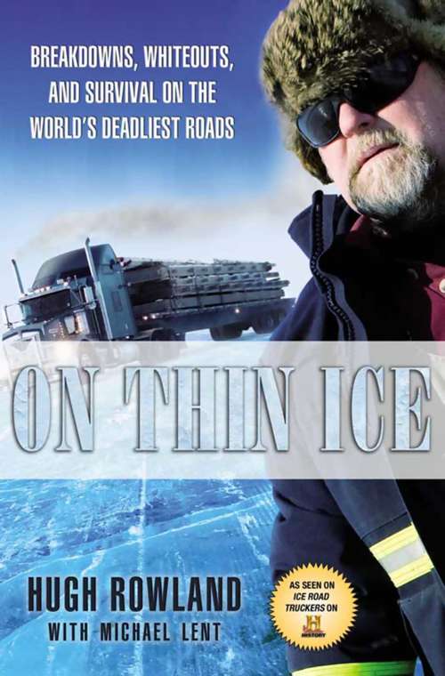 Book cover of On Thin Ice: Breakdowns, Whiteouts, and Survival on the World's Deadliest Roads