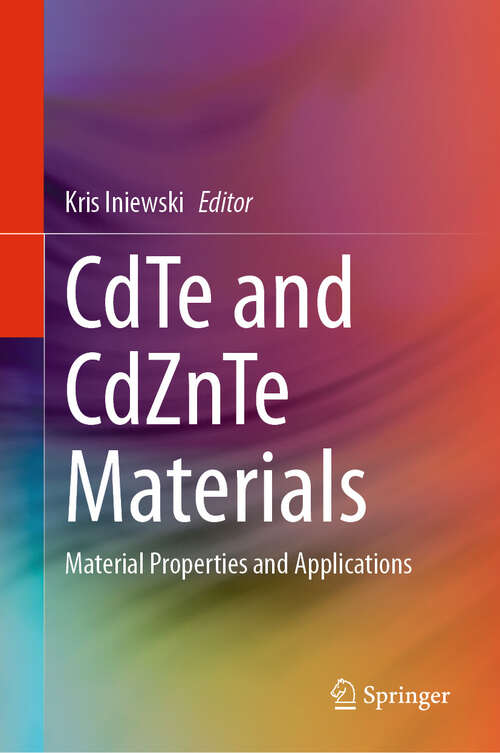 Book cover of CdTe and CdZnTe Materials: Material Properties and Applications (2024)