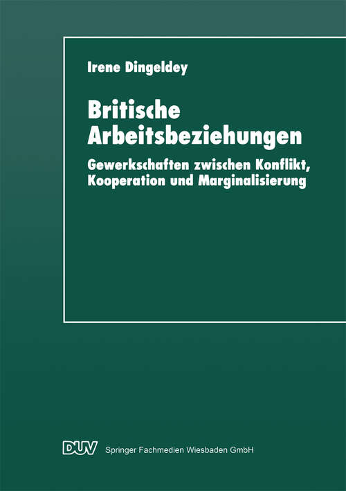 Book cover of Britische Arbeitsbeziehungen: Gewerkschaften zwischen Konflikt, Kooperation und Marginalisierung (1997)