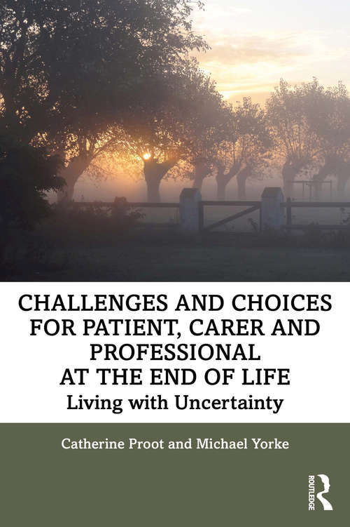 Book cover of Challenges and Choices for Patient, Carer and Professional at the End of Life: Living with Uncertainty