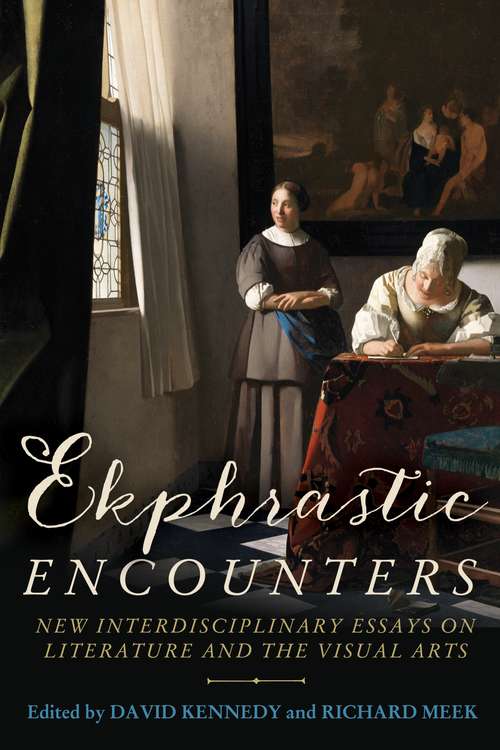 Book cover of Ekphrastic encounters: New interdisciplinary essays on literature and the visual arts