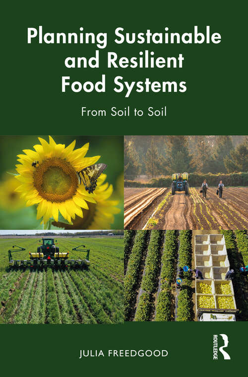 Book cover of Planning Sustainable and Resilient Food Systems: From Soil to Soil