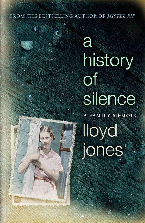 Book cover of A History of Silence: A Family Memoir