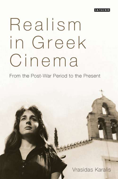 Book cover of Realism in Greek Cinema: From the Post-War Period to the Present (World Cinema)