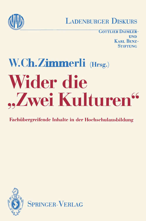 Book cover of Wider die „Zwei Kulturen“: Fachübergreifende Inhalte in der Hochschulausbildung (1990) (Ladenburger Diskurs)