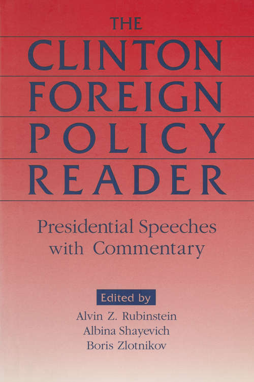 Book cover of Clinton Foreign Policy Reader: Presidential Speeches with Commentary