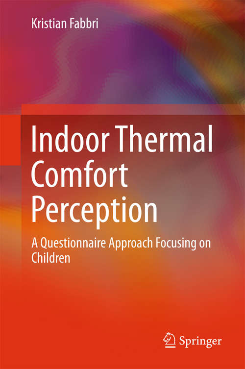 Book cover of Indoor Thermal Comfort Perception: A Questionnaire Approach Focusing on Children (2015) (SpringerBriefs in Applied Sciences and Technology)
