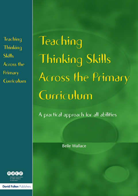 Book cover of Teaching Thinking Skills Across the Primary Curriculum: A Practical Approach for All Abilities