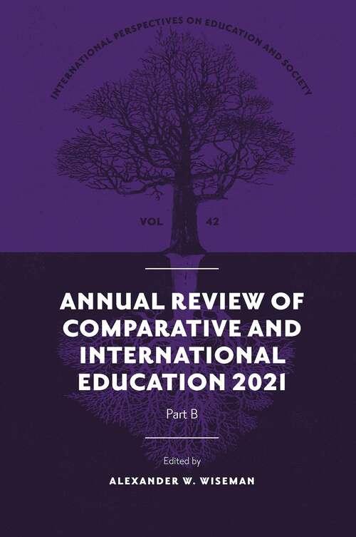 Book cover of Annual Review of Comparative and International Education 2021 (International Perspectives on Education and Society: V42, Part B)