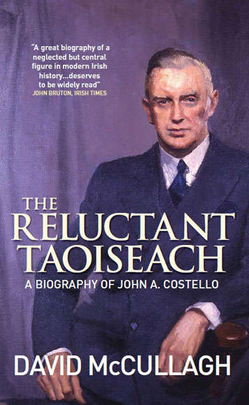 Book cover of John A. Costello The Reluctant Taoiseach: A Biography of John A. Costello