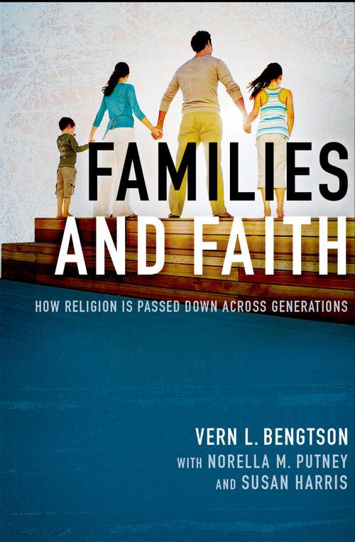 Book cover of Families and Faith: How Religion is Passed Down across Generations