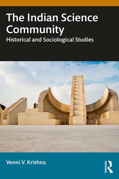 Book cover of The Indian Science Community: Historical and Sociological Studies