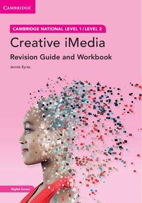 Book cover of CAMBRIDGE NATIONAL LEVEL 1 / 2 Creative iMedia Revision Guide and Workbook: (pdf)