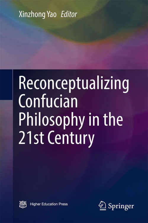 Book cover of Reconceptualizing Confucian Philosophy in the 21st Century