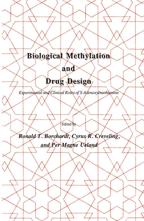 Book cover of Biological Methylation and Drug Design: Experimental and Clinical Role of S-Adenosylmethionine (1986) (Experimental Biology and Medicine #12)