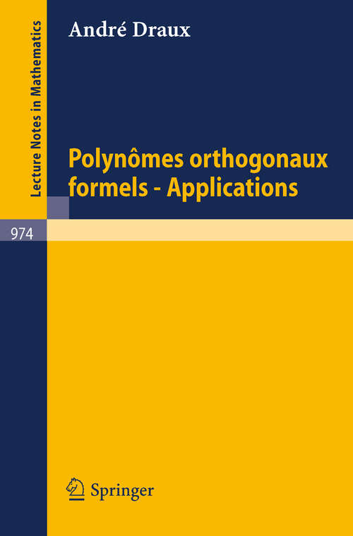 Book cover of Polynomes Orthogonaux Formels - Applications (1983) (Lecture Notes in Mathematics #974)