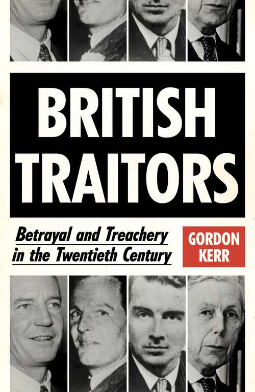 Book cover of British Traitors: Betrayal and Treachery in the Twentieth Century