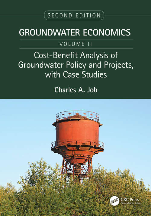 Book cover of Cost-Benefit Analysis of Groundwater Policy and Projects, with Case Studies: Groundwater Economics, Volume 2 (2)